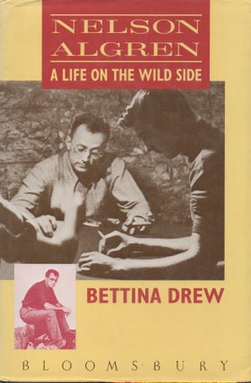 Item #56853 Nelson Algren_A Life on the Wild Side. Bettina Drew