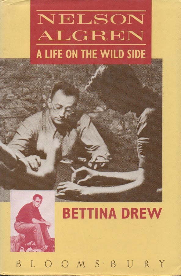 Item #56853 Nelson Algren_A Life on the Wild Side. Bettina Drew.