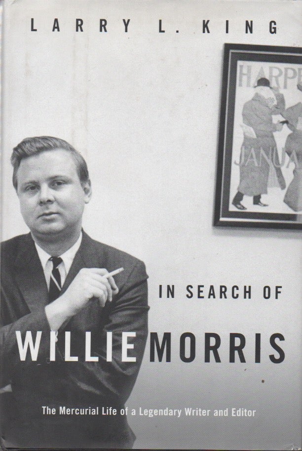 Item #56864 In Search of Willie Morris. Larry L. King.