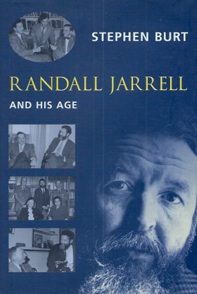 Item #57018 Randall Jarrell and His Age. Stephen Burt