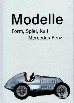 Item #57386 Modelle_Form, Spiel, Kult Mercedes-Benz. Daniela Ginten