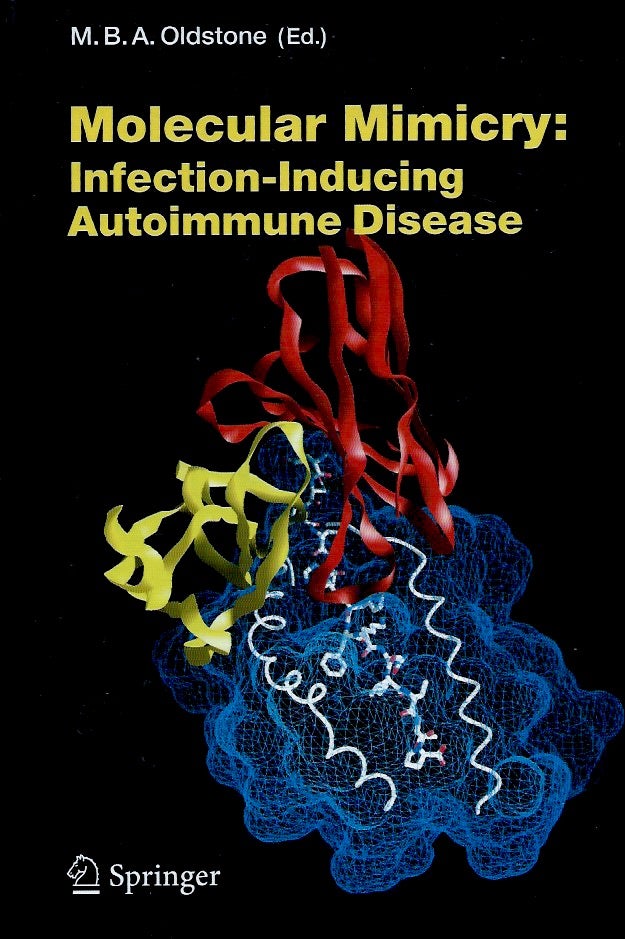 Item #57409 Molecular Mimicry: Infection-Inducing Autoimmune Disease. M. B. A. Oldstone.