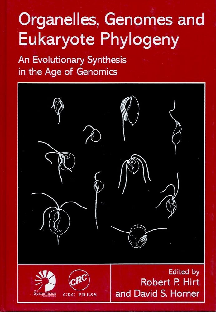 Item #57410 Organelees, Genomes and Eukaryote Phylogeny_An Evolutionary Synthesis in the Age of Genomics. Robert P. Hirt.