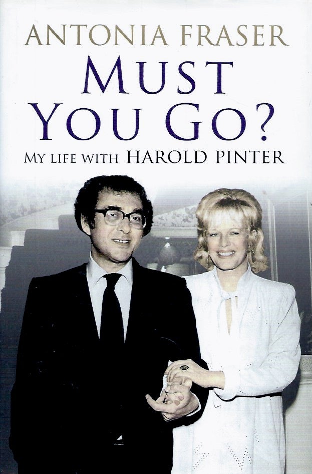 Item #57482 Must You Go?_My Life with Harold Pinter. Antonia Fraser.