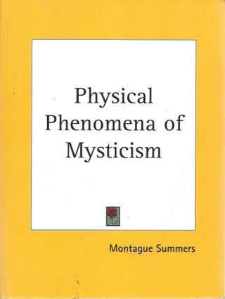 Item #57805 Physical Phenomena of Mysticism. Montague Aummers