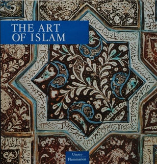 Item #57971 The Art of Islam. Nurban Atasoy
