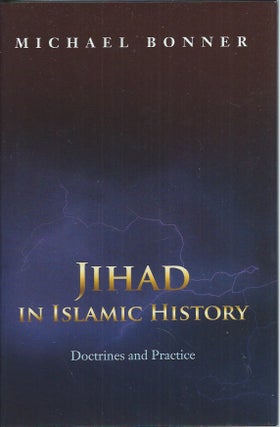 Item #58162 Jihad in Islamic History__Doctrines and Practices. Michael Bonner