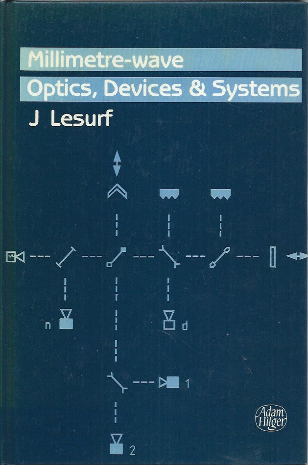 Item #58200 Millimetry-wave Optics, Devices and Systems. J. C. G. Lesurf.