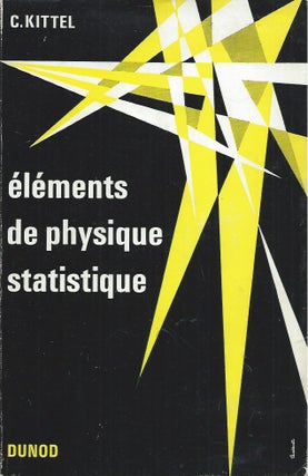 Item #58613 Elements de Physique Statistique. C. Kittel, A. Despres, trans