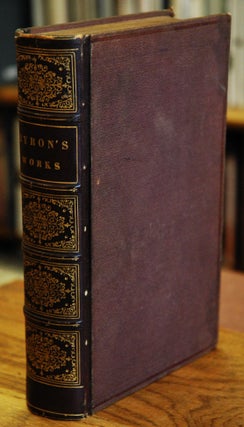 The Complete Works of Lord Byron (Reprinted in One Volume from the Last London Edition. Byron, Henry Lytton Bulwer, Lord.