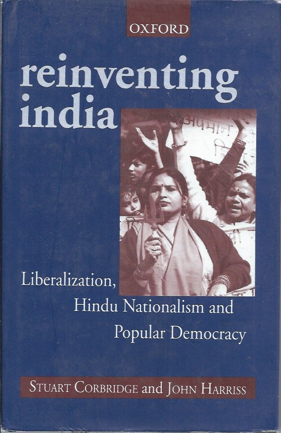 Item #59144 Reinventing India__Liberalization, Hindu Nationalism and Popular Democracy. Stuart Corbridge, John Harriss.