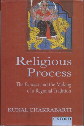 Item #59207 Religious Process__The Puranas and the Making of a Regional Tradition. Kunal Chakrabarti