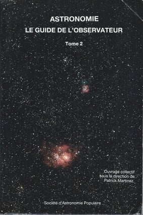 Item #59859 Astronomie__Le Guide de l'observateur, Tome 2. Patrick Martinez, ed