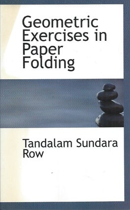 Item #59922 Geometric Exercises in Paper Folding. Tandalam Sundara Row