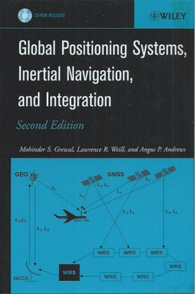 Item #59957 Global Positioning Systems, Inertial Navigation, and Integration. Mohinder S. Grewal,...