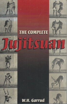 Item #59971 The Complete Jujitsuan. W. H. Garrud