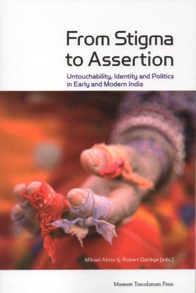Item #60107 From Stigman to Assertion_Untouchability, Identity and Politics in Early and Modern...