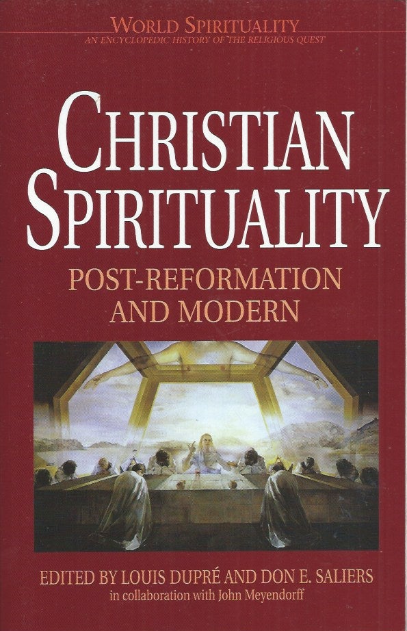 Item #60222 Christian Spirituality III__Post-Reformation and Modern. Louis Dupre, Don E. Saliers, John Meyendorff.