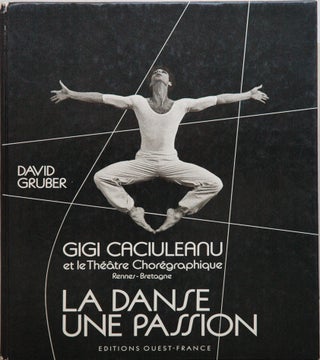 Item #60229 La Danse Une Passion__Gigi Caciuleanu et le Theatre Choregraphique__Rennes-Bretagne....