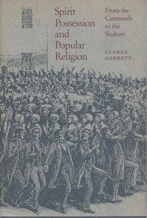 Item #60353 Spirit Possession and Popular Religion__From the Camisards to the Shakers. Clarke...