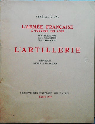 Item #60413 L'Artillerie_ L'Armée Française à travers les ages. General Vidal