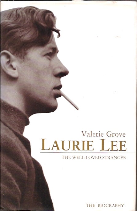 Item #60490 Laurie Lee__The Well-Loved Stranger. Valerie Grove.