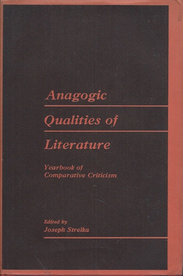 Item #60610 Anagogic Qualities of Literature__Yearbook of Comparative Criticism. Joseph Strelka.