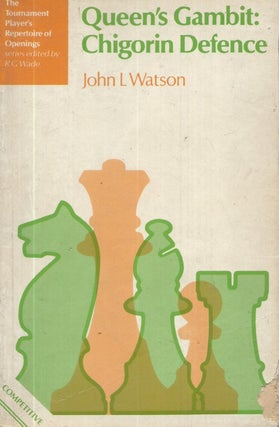 Item #60905 Queen's Gambit: Chigorin Defence. John L. Watson