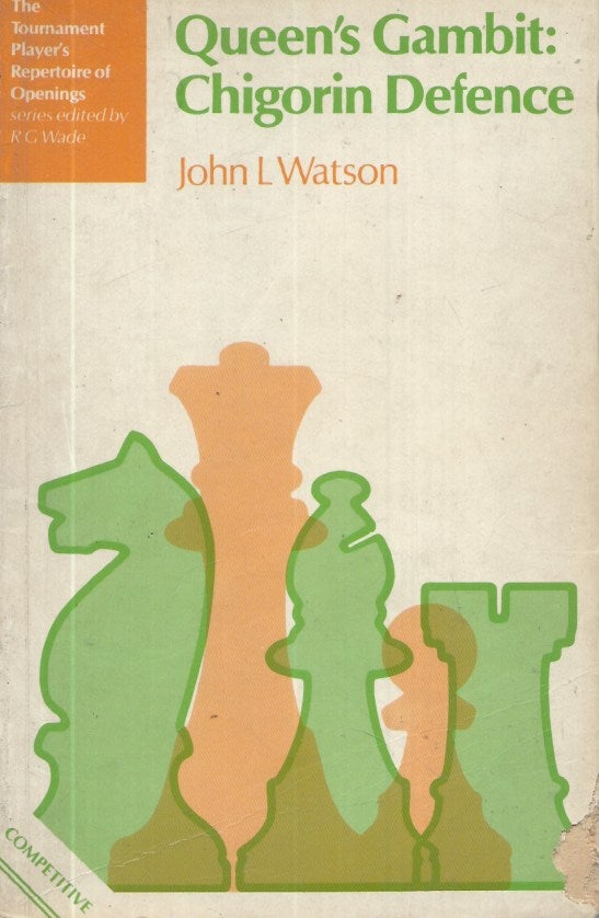 Item #60905 Queen's Gambit: Chigorin Defence. John L. Watson.