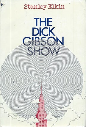 Item #61028 The Dick Gibson Show. Stanley Elkin