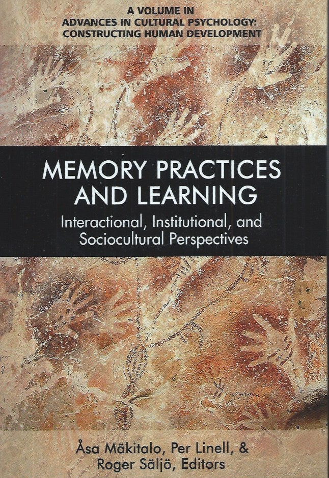 Item #61038 Memory Practices and Learning__Interactional, Institutional, and Sociocultural Perspectives. Asa Makitalo, Per Linell, Roger Saljo.