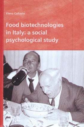 Item #61097 Food Biotechnologies in Italy: A Social Psychological Study. Elena Collavin