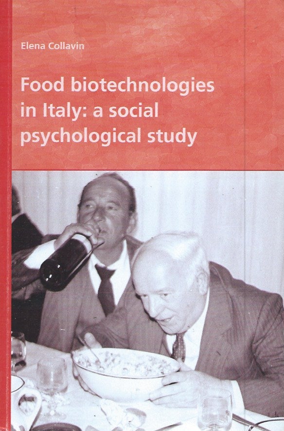 Item #61097 Food Biotechnologies in Italy: A Social Psychological Study. Elena Collavin.