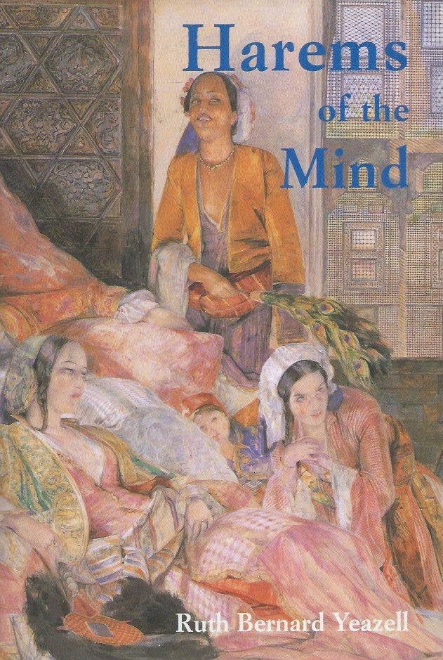 Item #61205 Harems of the Mind__Passages of Western Art and Literature. Ruth Bernard Yeazell.