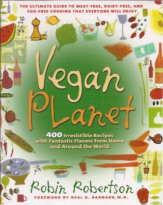 Item #61448 Vegan Planet: 400 Irresistible Recipes with Fantastic Flavors from Home and Around...