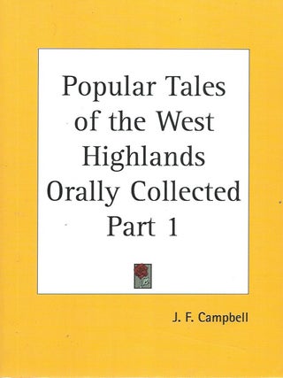 Item #61592 Popular Tales of the West Highlands Orally Collected, Part 1. J. F. Campbell
