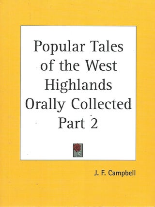 Item #61593 Popular Tales of the West Highlands Orally Collected, Part 2. J. F. Campbell