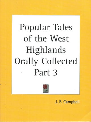 Item #61594 Popular Tales of the West Highlands Orally Collected, Part 3. J. F. Campbell