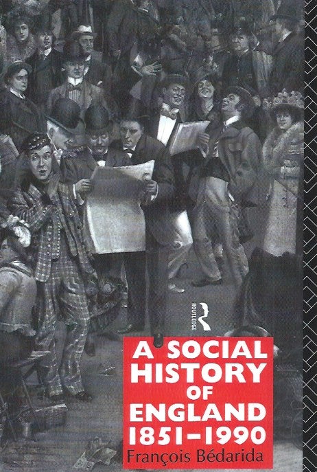 Item #62066 A Social History of England 1851-1990. Francois Bedarida.