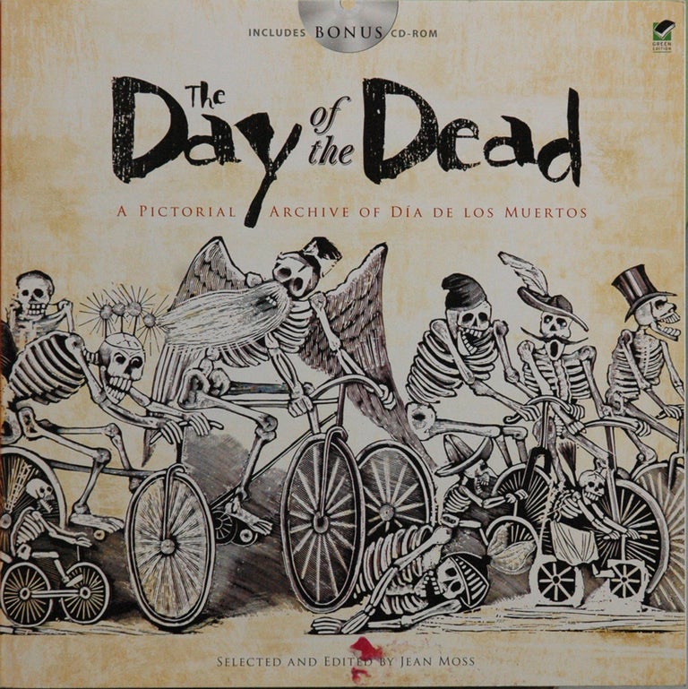 Item #62282 The Day of the Dead__A Pictorial Archive of Dia de Los Muertos. Jean Moss.