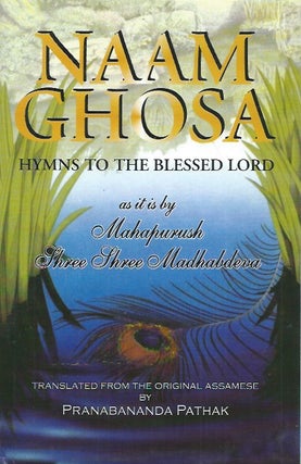 Item #62300 Naam Ghosa Hymns To The Blessed Lord__As it is by Mahapurush Three Three Madhabdeva....