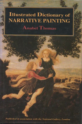Item #62342 Illustrated Dictionary of Narrative Painting. Anabel Thomas