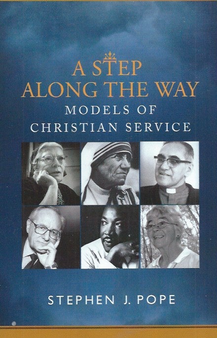 Item #62386 A Step Along the Way__Models of Christian Service. Stephen J. Pope.