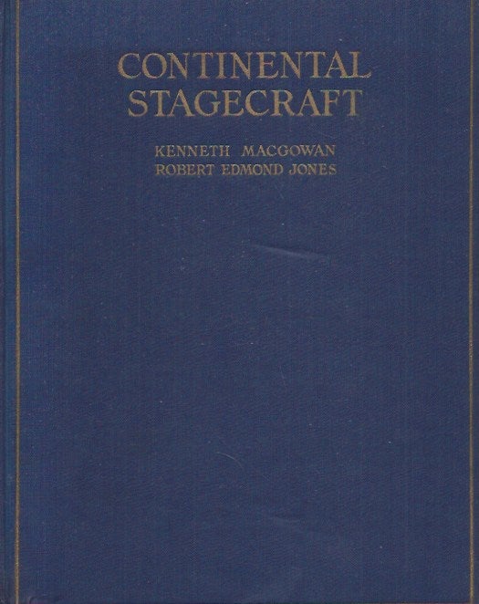 Item #62413 Continental Stagecraft. Kenneth : Jones Macgowan, Robert.