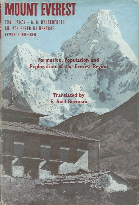 Item #62447 Mount Everest__Formation, Population and Exploration of the Everest Region. Toni : Dyhrenfurth Hagen, Erwin, Christoph : Schneider, Gunter-Oskar : Furer-Haimendorf.