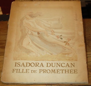 Item #62496 Isadora Duncan, Fille de Prométhée__Proses de Fernand Divoire décorées par E. A....