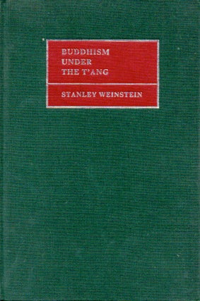 Item #62603 Buddhism Under the T'ang. Stanley Weinstein