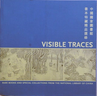 Item #62607 Visible Traces_Rare Books and Collections from the National Library of China. Philip...