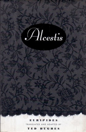 Item #62708 Alcestis. Euripides, Ted Hughes, trans