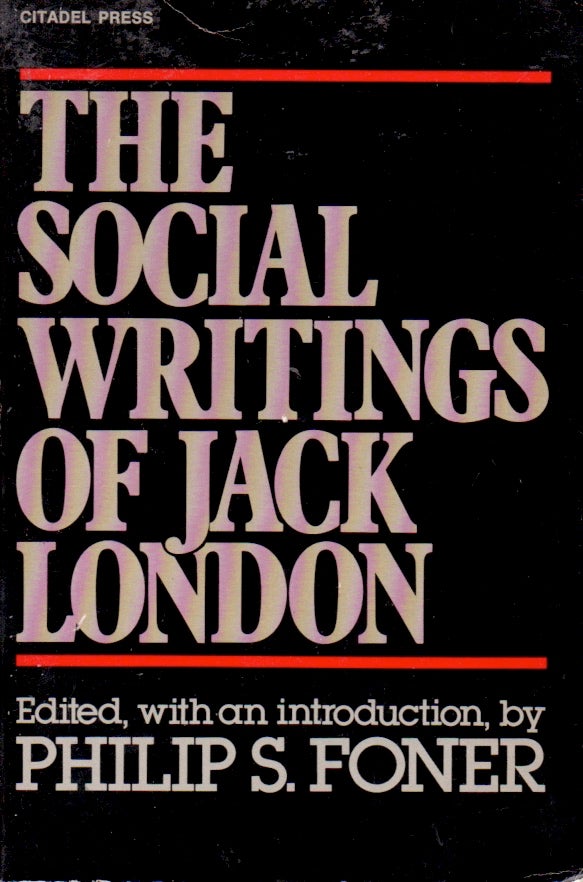 Item #62732 The Social Writings of Jack London. Jack London, Philip S. Foner.